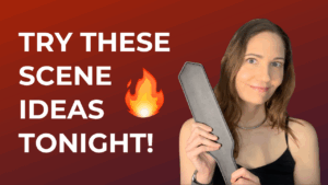 5 BDSM Scene Ideas You’ll Want To Try Tonight
