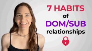 7 Hidden Habits That Keep D/s Relationships Strong