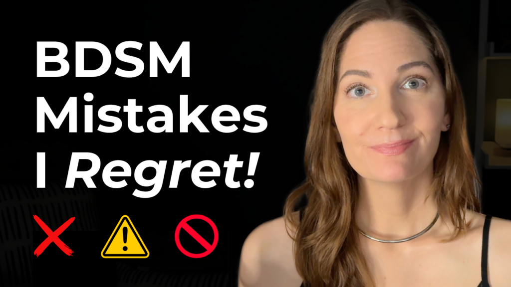 3 BDSM Mistakes I Made (That Almost Ruined My Journey!)