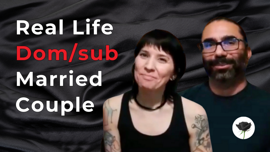 BDSM in Real Life: A Dom/sub Married Couple Shares Their Journey