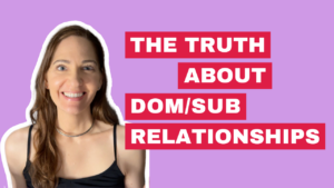 What No One Tells You About Dom/Sub Relationships