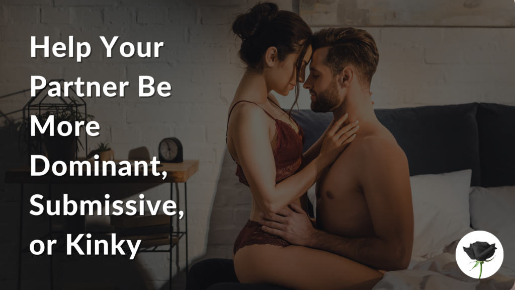 Learn to help your partner enjoy BDSM and to be more kinky

