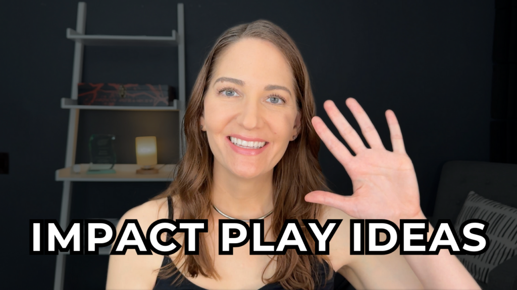 Impact Play 101: 5 Beginner-Friendly Ideas to Try Now