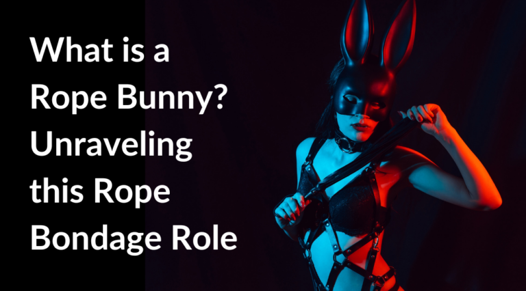 What is a Rope Bunny? Unraveling This Role in BDSM - Dom Sub Living